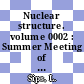 Nuclear structure. volume 0002 : Summer Meeting of Nuclear Physicists 0011: proceedings : Hercegnovi, 08.1966-09.1966 /