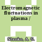 Electromagnetic fluctuations in plasma /