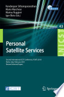 Personal Satellite Services [E-Book] : Second International ICST Confernce, PSATS 2010, Rome, Italy, February 2010 Revised Selected Papers /