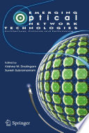 Emerging Optical Network Technologies [E-Book] : Architectures, Protocols and Performance /