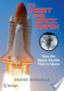 To Orbit and Back Again [E-Book] : How the Space Shuttle Flew in Space /