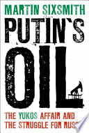Putin's oil : the Yukos affair and the struggle for Russia [E-Book] /