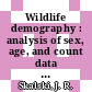 Wildlife demography : analysis of sex, age, and count data [E-Book] /