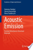 Acoustic Emission [E-Book] : Fracture Detection in Structural Materials /