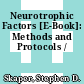 Neurotrophic Factors [E-Book]: Methods and Protocols /