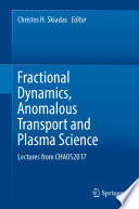 Fractional Dynamics, Anomalous Transport and Plasma Science [E-Book] : Lectures from CHAOS2017 /