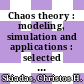 Chaos theory : modeling, simulation and applications : selected papers from the 3rd Chaotic Modeling and Simulation Conference (CHAOS2010), Chania, Crete, Greece, 1-4 June 2010 [E-Book] /