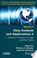 Data analysis and applications 2. Volume 3, : utilization of results in Europe and other topics [E-Book] /