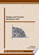 Fatigue and fracture mechanics xxv : selected, peer reviewed papers from the 25th Polish National Conference on ''Fatigue and Fracture Mechanics'', May 20-23, 2014, Fojutowo, Poland [E-Book] /