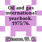 Oil and gas international yearbook. 1975/76.