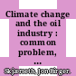 Climate change and the oil industry : common problem, varying strategies [E-Book] /