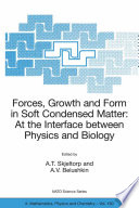 Forces, Growth and Form in Soft Condensed Matter: At the Interface between Physics and Biology [E-Book] /