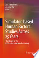 Simulator-based Human Factors Studies Across 25 Years [E-Book] : The History of the Halden Man-Machine Laboratory /