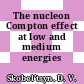 The nucleon Compton effect at low and medium energies /