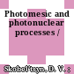 Photomesic and photonuclear processes /