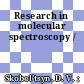 Research in molecular spectroscopy /
