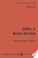 Studies of Nuclear Reactions [E-Book] /