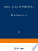 Electroluminescence / Elektrolyuminestsentsiya / Электролюминесценция [E-Book] : Proceedings (Trudy) of the P. N. Lebedev Physics Institute /