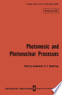Photomesic and Photonuclear Processes / Fotomezonnye I Fotoyadernye Protsessy / Фотомезонные И Фотялерные Процессы [E-Book] /