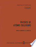 Physics of Atomic Collisions / Fizika Atomnykh Stolknovenii / ФИЗИКА АТОМНЫХ СТОЛКНОВЕНИЙ [E-Book] /