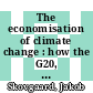 The economisation of climate change : how the G20, the OECD and the IMF address fossil fuel subsidies and climate finance [E-Book] /