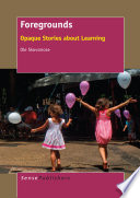 Foregrounds : opaque stories about learning [E-Book] /