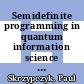 Semidefinite programming in quantum information science [E-Book] /