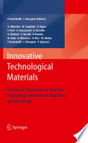 Innovative Technological Materials [E-Book] : Structural Properties by Neutron Scattering, Synchrotron Radiation and Modeling /