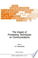 The Impact of Processing Techniques on Communications [E-Book] /