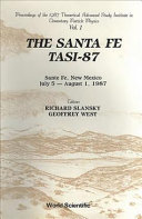The Santa Fe tasi. 1987 : Theoretical advanced study institute in elementary particle physics. 1987: proceedings. vol 2 : Santa-Fe, NM, 05.07.87-01.08.87.