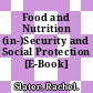 Food and Nutrition (in-)Security and Social Protection [E-Book] /