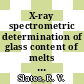 X-ray spectrometric determination of glass content of melts incorporating radioactive waste : a feasibility study : [E-Book]