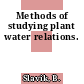 Methods of studying plant water relations.