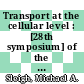 Transport at the cellular level : [28th symposium] of the Society for Experimental Biology /