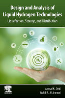 Design and analysis of liquid hydrogen technologies : liquefaction, storage, and distribution /