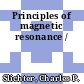 Principles of magnetic resonance /