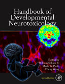 Handbook of developmental neurotoxicology [E-Book] /