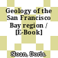 Geology of the San Francisco Bay region / [E-Book]