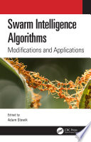 Swarm intelligence algorithms : modifications and applications [E-Book] /