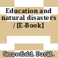 Education and natural disasters / [E-Book]