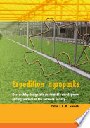 Expedition agroparks [E-Book] : Research by design into sustainable development and agriculture in the network society /