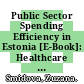 Public Sector Spending Efficiency in Estonia [E-Book]: Healthcare and Local Government /