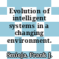 Evolution of intelligent systems in a changing environment.