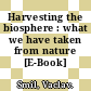 Harvesting the biosphere : what we have taken from nature [E-Book] /