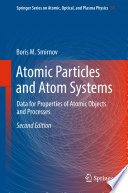 Atomic Particles and Atom Systems [E-Book] : Data for Properties of Atomic Objects and Processes  /