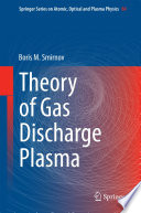 Theory of Gas Discharge Plasma [E-Book] /
