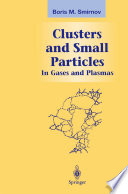 Clusters and Small Particles [E-Book] : In Gases and Plasmas /