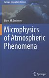 Microphysics of atmospheric phenomena /