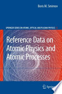 Reference data on atomic physics and atomic processes /