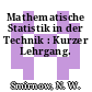 Mathematische Statistik in der Technik : Kurzer Lehrgang.